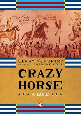 Crazy Horse: A Life by McMurtry, Larry