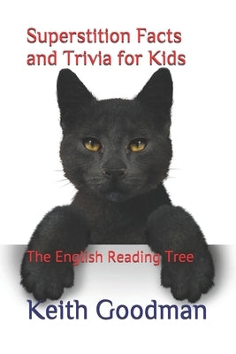 Superstition Facts and Trivia for Kids: The English Reading Tree by Goodman, Keith