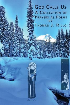 God Calls Us: A Collection of Prayers as Poems by Erspamer Osb, Martin