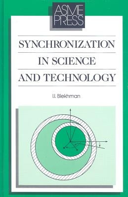 Synchronization in Science and Technology by Blekhman, I. I.