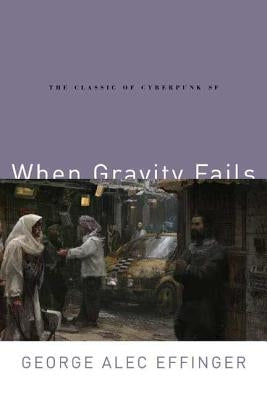When Gravity Fails by Effinger, George