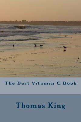 The Best Vitamin C Book by King, Thomas