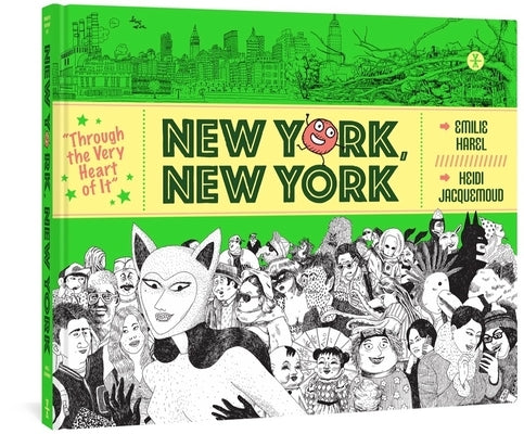 Through the Very Heart of It: New York, New York by Harel, Emilie