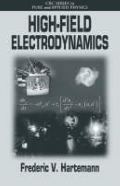 High-Field Electrodynamics by Hartemann, Frederic V.