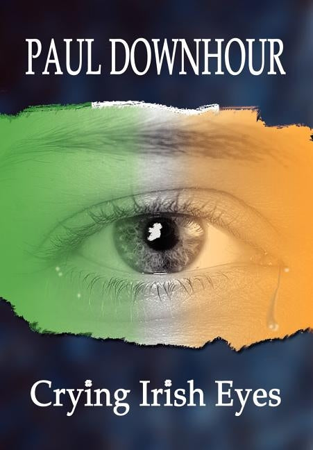Crying Irish Eyes by Downhour, Paul