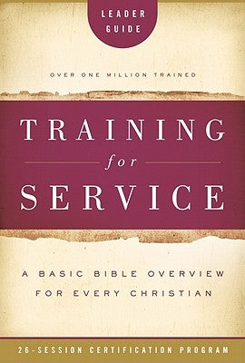 Training for Service: A Basic Bible Overview for Every Christian: 26-Session Certification Program by Eichenberger, Jim