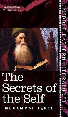 Secrets of the Self by Iqbal, Muhammad