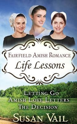 Fairfield Amish Romance: Life Lessons by Vail, Susan