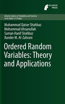 Ordered Random Variables: Theory and Applications by Shahbaz, Muhammad Qaiser