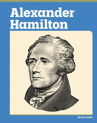 Alexander Hamilton by Larsen, Ib