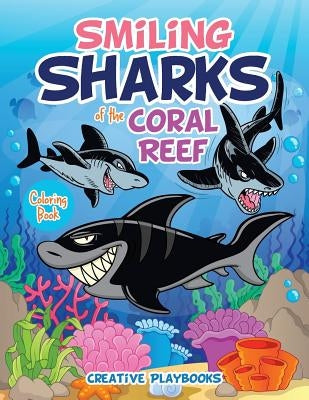 Smiling Sharks of the Coral Reef Coloring Book by Creative Playbooks