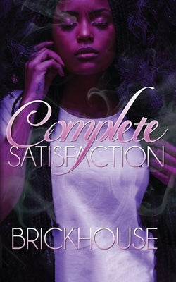 Complete Satisfaction by Brickhouse