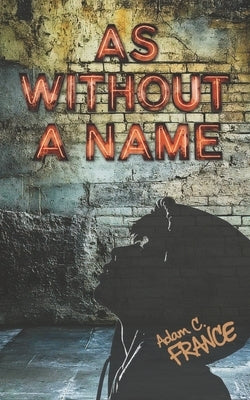 As Without A Name by France, Adam C.