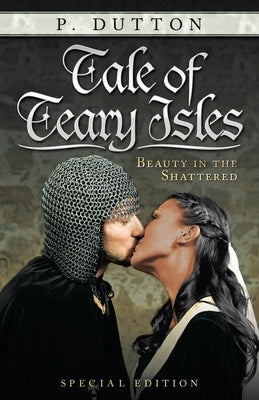 Tale of Teary Isles: Beauty in the Shattered by Dutton, P.