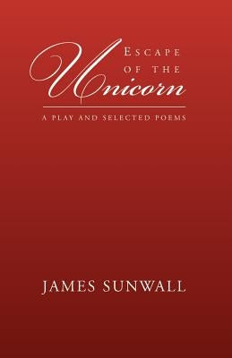 Escape of the Unicorn by Sunwall, James