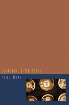 Stromata: Prose Works by Burns, Cliff