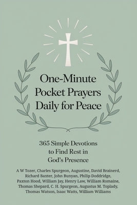 One-Minute Pocket Prayers Daily for Peace: 365 Simple Devotions to Find Rest in God's Presence by Tozer, A. W.