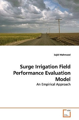 Surge Irrigation Field Performance Evaluation Model by Mahmood, Sajid