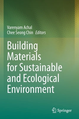 Building Materials for Sustainable and Ecological Environment by Achal, Varenyam