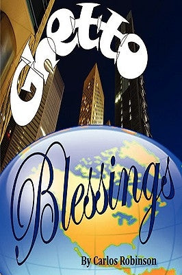 Ghetto Blessings by Robinson, Carlos