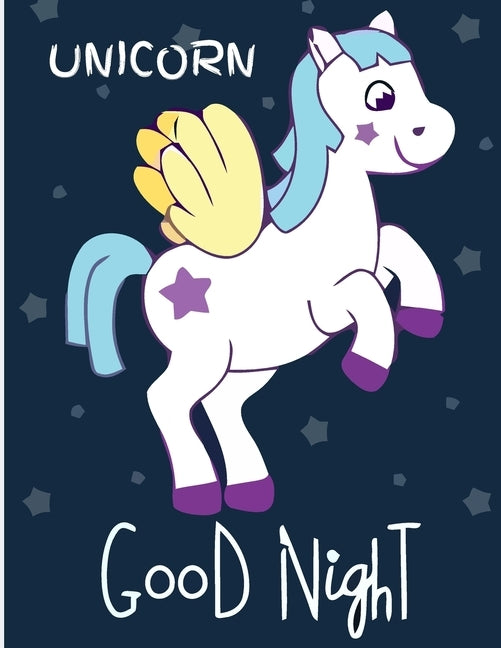 Unicorn Good Night: (Adults Coloring Book) Featuring Various Unicorn Designs Filled with Stress Relieving Patterns - Lovely Coloring Book by Rana, Jowel