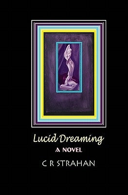 Lucid Dreaming by Strahan, C. R.