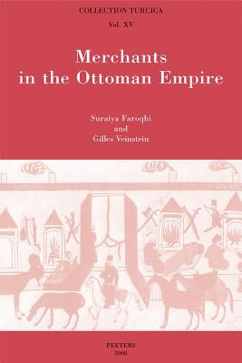 Merchants in the Ottoman Empire by Faroqhi, S.