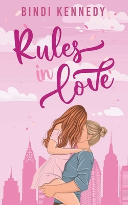 Rules in Love: Special Edition by Kennedy, Bindi