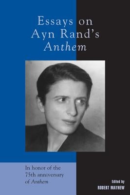 Essays on Ayn Rand's Anthem by Mayhew, Robert