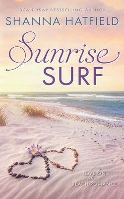 Sunrise Surf: A Sweet Beach Romance by Hatfield, Shanna