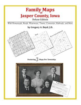 Family Maps of Jasper County, Iowa by Boyd J. D., Gregory a.