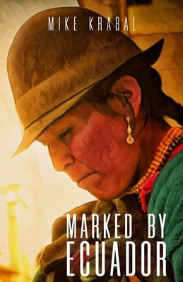 Marked By Ecuador by Krabal, Mike