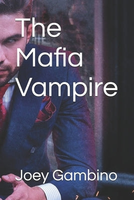 The Mafia Vampire by Gambino, Joey