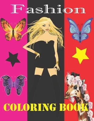 Fashion Coloring Book: Amazing Fashion Styles Coloring Book for Girls Ages 6 Years Old and up. by Toura, Tfatef