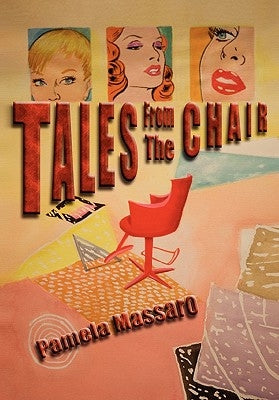 Tales from the Chair by Massaro, Pamela