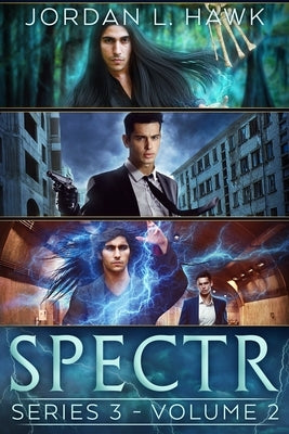Spectr: Series 3, Volume 2 by Hawk, Jordan L.