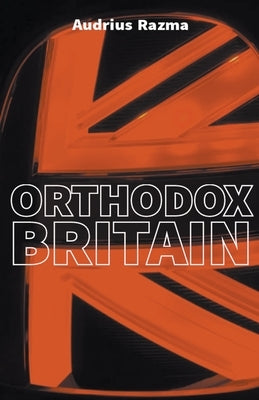 Orthodox Britain by Razma, Audrius