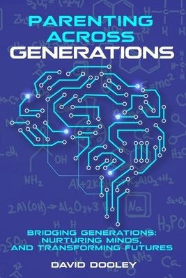 Parenting Across Generations: Understanding Mental Health Disorders by Dooley, David Ivan