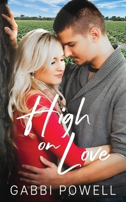High on Love: A Love in Cedar Valley Novella by Powell, Gabbi