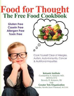 Food for Thought, The Free Food Cookbook by Kotsanis, Bs Beverly D.