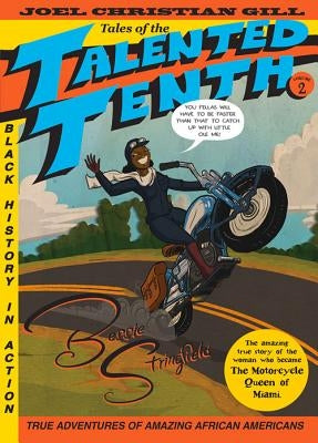 Bessie Stringfield, 2: Tales of the Talented Tenth, No. 2 by Gill, Joel Christian