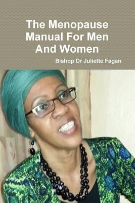 The Menopause Manual For Men And Women by Fagan, Juliette