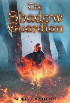 The Shadow Guardian by Kathryn, Moriah
