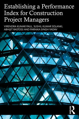 Establishing a Performance Index for Construction Project Managers by Paul, Virendra Kumar