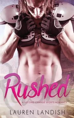 Rushed: A Second Chance Sports Romance by Landish, Lauren