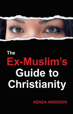 The Ex-Muslim's Guide to Christianity by Haddock, Kenza