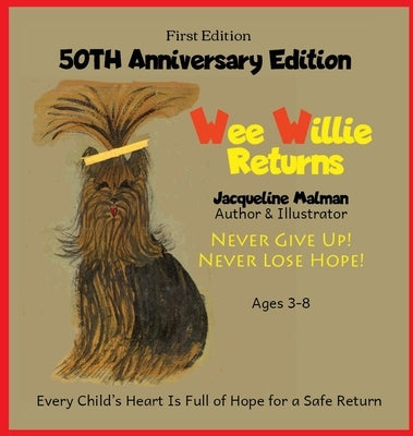 Wee Willie Returns -50TH ANNIVERSARY EDITION- Never Give Up! Never Lose Hope! Ages 3-8 by Malman, Jacqueline