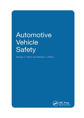 Automotive Vehicle Safety by Peters, George A.