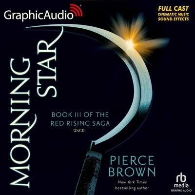 Morning Star (2 of 2) [Dramatized Adaptation]: Red Rising Saga 3 by Brown, Pierce