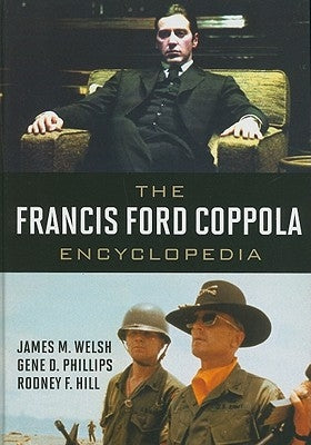 Francis Ford Coppola Encyclopedia by Welsh, James M.